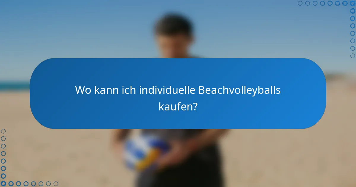 Wo kann ich individuelle Beachvolleyballs kaufen?